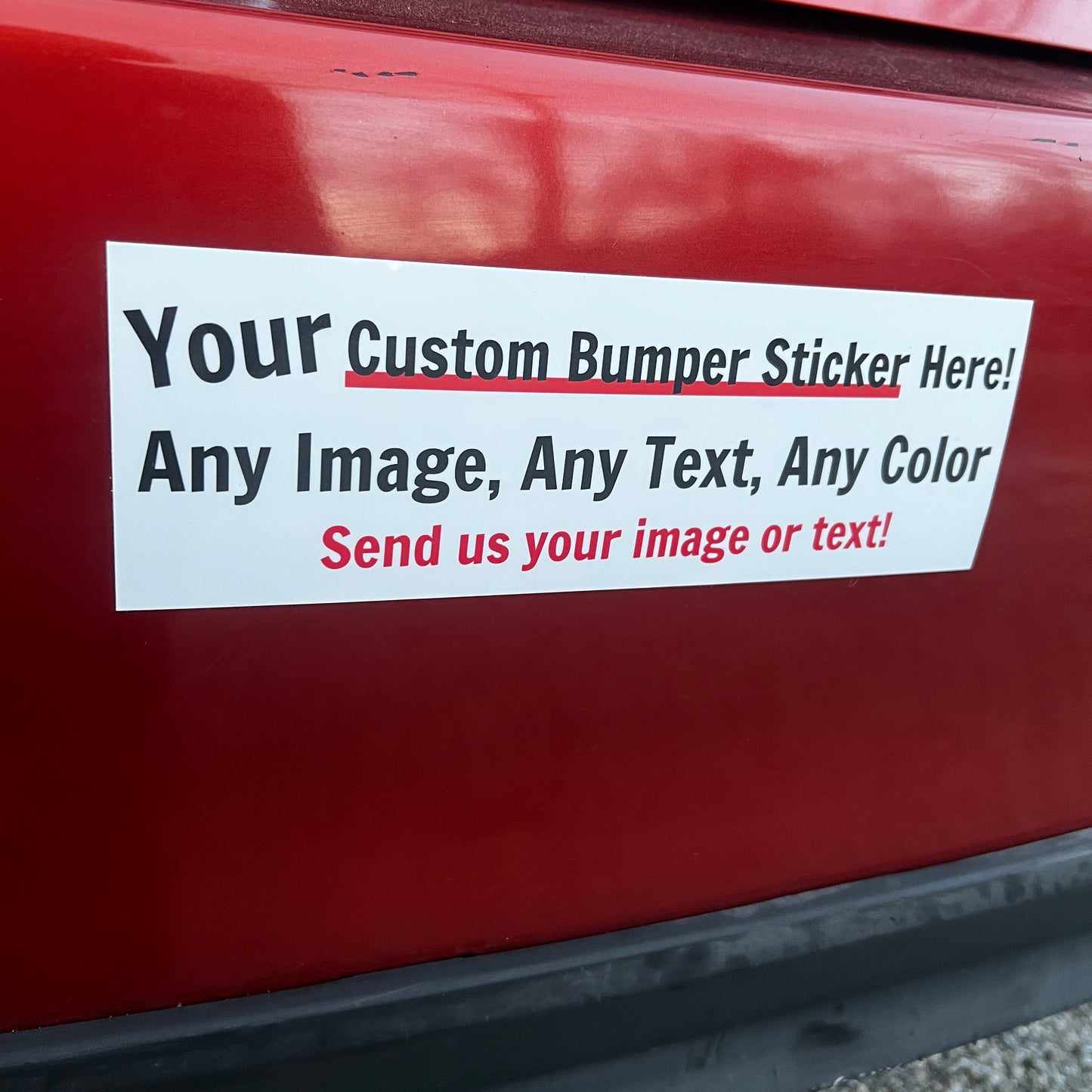 Custom Bumper Sticker - Send Your Photo or Text & We'll Create a Bumper Sticker
